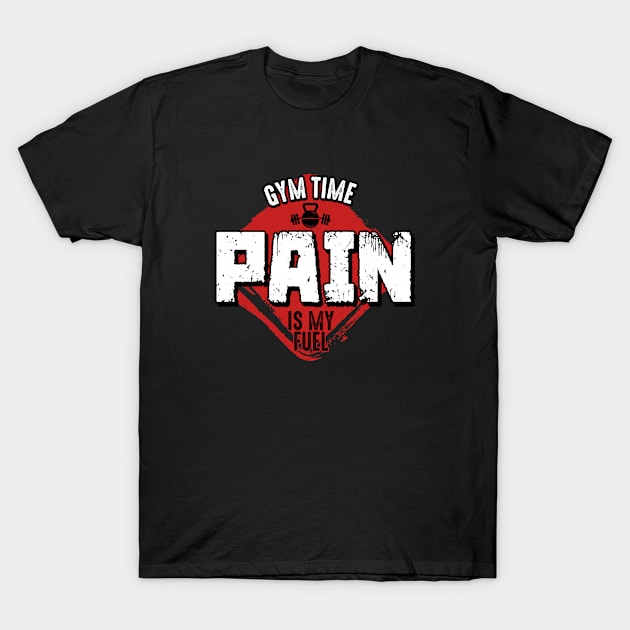 Pain is my Fuel T-Shirt by Andreeastore  